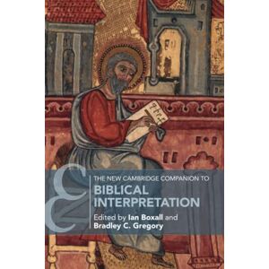 The New Cambridge Companion to Biblical Interpretation (Cambridge Companions to Religion) The New Cambridge Companion to Biblical Interpretation (Cambridge Companions to Religion)