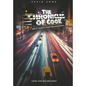 Cook, Kevin The Chronicles Of Cook: Once Upon A Time On Western Cook, Kevin The Chronicles Of Cook: Once Upon A Time On Western