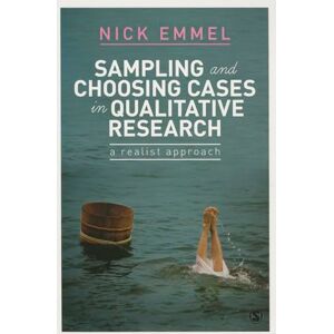 Emmel, Nick Sampling and Choosing Cases in Qualitative Research: A Realist Approach Emmel, Nick Sampling and Choosing Cases in Qualitative Research: A Realist Approach