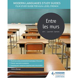 Beaugy, Hélène Modern Languages Study Guides: Entre les murs: Film Study Guide for AS/A-level French (Film and literature guides) Beaugy, Hélène Modern Languages Study Guides: Entre les murs: Film Study Guide for AS/A-level French (Film and literature guides)