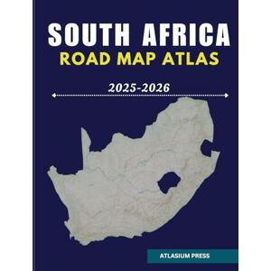 Press, Atlasium SOUTH AFRICA ROAD MAP ATLAS 2025-2026: Complete Guide to Highways, Cities, Towns, Routes, and Tourist Attractions. Press, Atlasium SOUTH AFRICA ROAD MAP ATLAS 2025-2026: Complete Guide to Highways, Cities, Towns, Routes, and Tourist Attractions.