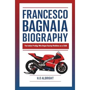 Albright, H.O Francesco Bagnaia Biography: The Italian Prodigy Who Began Racing Minibikes as a Child Albright, H.O Francesco Bagnaia Biography: The Italian Prodigy Who Began Racing Minibikes as a Child