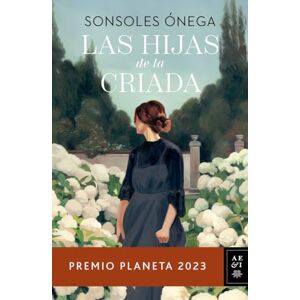 Ónega, Sonsoles Las hijas de la criada Premio Planeta 2023 (Autores Españoles e Iberoamericanos) (edición en español) Ónega, Sonsoles Las hijas de la criada Premio Planeta 2023 (Autores Españoles e Iberoamericanos) (edición en español)