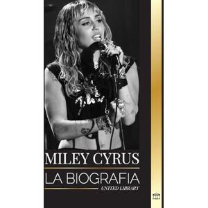 United Miley Cyrus: La biografía de la camaleona del pop estadounidense, su fama y sus polémicas (Artistas) United Miley Cyrus: La biografía de la camaleona del pop estadounidense, su fama y sus polémicas (Artistas)