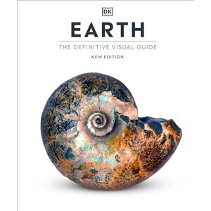 DK Earth: The Definitive Visual Guide ( Definitive Visual Encyclopedias) DK Earth: The Definitive Visual Guide ( Definitive Visual Encyclopedias)