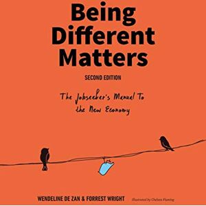 de Zan, Wendeline Being Different Matters: The Jobseeker's Manual to the New Economy: The Jobseeker's Manual to the New Economy: Second Edition de Zan, Wendeline Being Different Matters: The Jobseeker's Manual to the New Economy: The Jobseeker's Manual to the New Economy: Second Edition