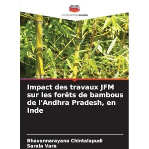 Chintalapudi, Bhavannarayana Impact des travaux JFM sur les forêts de bambous de l'Andhra Pradesh, en Inde Chintalapudi, Bhavannarayana Impact des travaux JFM sur les forêts de bambous de l'Andhra Pradesh, en Inde