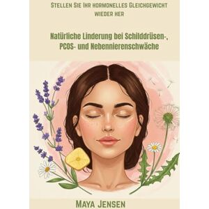 Jensen Stellen Sie Ihr hormonelles Gleichgewicht wieder her: Natürliche Linderung bei Schilddrüsen-, PCOS- und Nebennierenschwäche Jensen Stellen Sie Ihr hormonelles Gleichgewicht wieder her: Natürliche Linderung bei Schilddrüsen-, PCOS- und Nebennierenschwäche