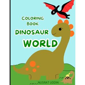 Uddin, Nusrat Kids coloring book dinosaurs: A Big Dinosaur Coloring Book with 100 Unique Pages — Perfect Gift for Little Artists Who Love T-Rex, Triceratops, and More! Uddin, Nusrat Kids coloring book dinosaurs: A Big Dinosaur Coloring Book with 100 Unique Pages — Perfect Gift for Little Artists Who Love T-Rex, Triceratops, and More!
