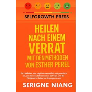 niang, serigne Heilen nach einem Verrat – Mit den Methoden von Esther Perel niang, serigne Heilen nach einem Verrat – Mit den Methoden von Esther Perel