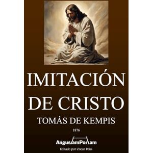 Kempis, Tomás de Imitación de Cristo: Traducción del P. Juan Eusebio Nieremberg (1876) Kempis, Tomás de Imitación de Cristo: Traducción del P. Juan Eusebio Nieremberg (1876)