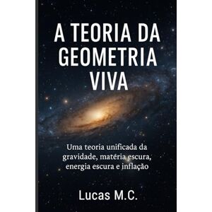 Chaves, Dr Lucas Martins TGV:teoria da geometria viva 1 Chaves, Dr Lucas Martins TGV:teoria da geometria viva 1