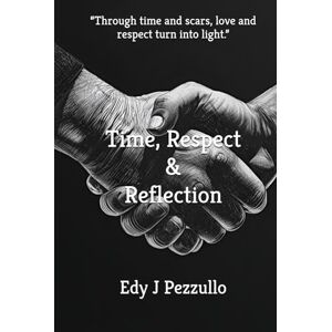 Pezzullo, Edy J Emotions in Rhyme: Time, Respect & Reflection Pezzullo, Edy J Emotions in Rhyme: Time, Respect & Reflection