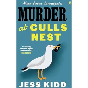 Kidd, Jess Murder at Gulls Nest: Nora Breen Investigates, the charming new historical seaside murder mystery, from much-loved author Jess Kidd Kidd, Jess Murder at Gulls Nest: Nora Breen Investigates, the charming new historical seaside murder mystery, from much-loved author Jess Kidd