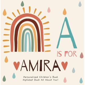 Publishing, R.S.M A is for Amira: A Personalized Children's Book: An Alphabet Adventure All About You! Publishing, R.S.M A is for Amira: A Personalized Children's Book: An Alphabet Adventure All About You!