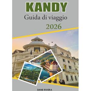 RIVERA, DANE KANDY Guida di viaggio 2026: Esplorando il Sacro Tempio del Dente e il complesso del Palazzo Reale RIVERA, DANE KANDY Guida di viaggio 2026: Esplorando il Sacro Tempio del Dente e il complesso del Palazzo Reale