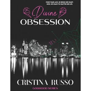 Russo, Cristina Divine Obsession: A Best-Friend's Older Brother, Mafia Dark Romance: 2 (GodHood) Russo, Cristina Divine Obsession: A Best-Friend's Older Brother, Mafia Dark Romance: 2 (GodHood)