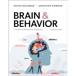 Eagleman, David Brain and Behavior: A Cognitive Neuroscience Perspective Eagleman, David Brain and Behavior: A Cognitive Neuroscience Perspective