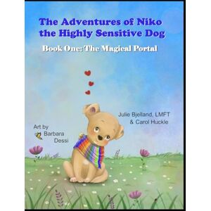 Bjelland, Julie The Adventures of Niko the Highly Sensitive Dog: The Magical Portal: 1 Bjelland, Julie The Adventures of Niko the Highly Sensitive Dog: The Magical Portal: 1