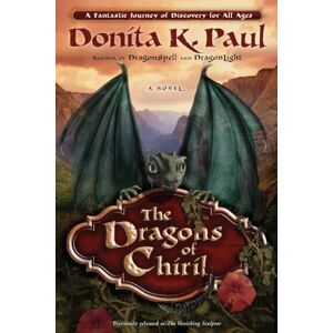 Paul, Donita K. The Dragons of Chiril: A Novel (Dragon Keepers Chronicles) Paul, Donita K. The Dragons of Chiril: A Novel (Dragon Keepers Chronicles)