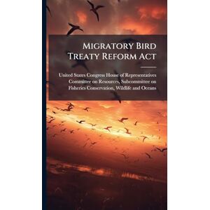 Migratory Bird Treaty Reform Act Migratory Bird Treaty Reform Act