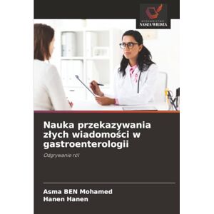 Ben Mohamed, Asma Nauka przekazywania złych wiadomości w gastroenterologii: Odgrywanie ról Ben Mohamed, Asma Nauka przekazywania złych wiadomości w gastroenterologii: Odgrywanie ról