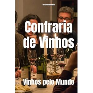 Musumeci, Bernardo Confraria de Vinhos: Vinhos pelo Mundo (Wines of the World) Musumeci, Bernardo Confraria de Vinhos: Vinhos pelo Mundo (Wines of the World)