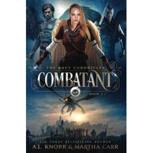 Knorr, A.L. Combatant: The Revelations of Oriceran (The Kacy Chronicles) Knorr, A.L. Combatant: The Revelations of Oriceran (The Kacy Chronicles)