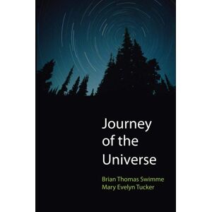 Swimme, Brian Thomas Journey of the Universe Swimme, Brian Thomas Journey of the Universe