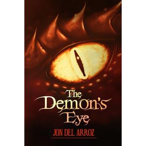 Del Arroz, Jon The Demon's Eye: A Classic Sword & Sorcery Fantasy Del Arroz, Jon The Demon's Eye: A Classic Sword & Sorcery Fantasy