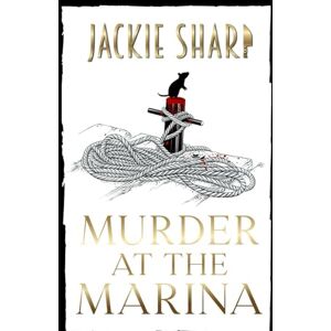 Sharp Murder at The Marina: Libro Uno della Serie dei Misteri del Marina Sea Breeze Sharp Murder at The Marina: Libro Uno della Serie dei Misteri del Marina Sea Breeze