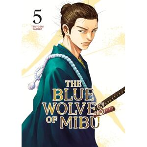 Yasuda, Tsuyoshi The Blue Wolves of Mibu 5 (Blue Miburo) (The Blue Wolves of Mibu (Blue Miburo)) Yasuda, Tsuyoshi The Blue Wolves of Mibu 5 (Blue Miburo) (The Blue Wolves of Mibu (Blue Miburo))
