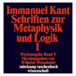 Kant, Immanuel Schriften Zur Metaphysik Und Tl.1 Kant, Immanuel Schriften Zur Metaphysik Und Tl.1