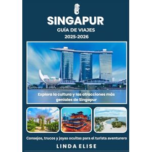 ELISE, LINDA GUÍA DE VIAJES DE SINGAPUR 2025-2026: Explora la histórica capital de Singapur como un local: atracciones imprescindibles, joyas ocultas, gastronomía ... de expertos para un viaje inolvidable. ELISE, LINDA GUÍA DE VIAJES DE SINGAPUR 2025-2026: Explora la histórica capital de Singapur como un local: atracciones imprescindibles, joyas ocultas, gastronomía ... de expertos para un viaje inolvidable.