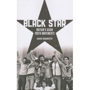 Ramamurthy, Anandi Black Star: Britain's Asian Youth Movements Ramamurthy, Anandi Black Star: Britain's Asian Youth Movements