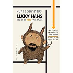 Schwitters, Kurt Lucky Hans and Other Merz Fairy Tales (Oddly Modern Fairy Tales): 6 Schwitters, Kurt Lucky Hans and Other Merz Fairy Tales (Oddly Modern Fairy Tales): 6