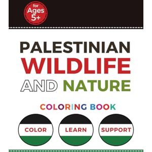 Deabis, Firas Marwan Palestinian Wildlife & Nature: Coloring Book (Palestinian Coloring Books) Deabis, Firas Marwan Palestinian Wildlife & Nature: Coloring Book (Palestinian Coloring Books)