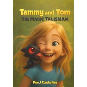 Constantine, Pam J. Tammy and Tom: The Magic Talisman Constantine, Pam J. Tammy and Tom: The Magic Talisman