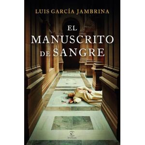 García Jambrina, Luis El manuscrito de sangre (ESPASA NARRATIVA) García Jambrina, Luis El manuscrito de sangre (ESPASA NARRATIVA)