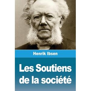 Ibsen, Henrik Les Soutiens de la société Ibsen, Henrik Les Soutiens de la société
