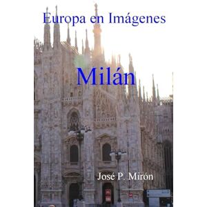 P. Mirón, José Europa en imágenes Milán P. Mirón, José Europa en imágenes Milán