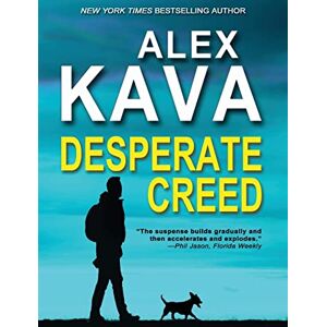 Alex Kava Desperate Creed: (Book 5 Ryder Creed K-9 Mystery) Alex Kava Desperate Creed: (Book 5 Ryder Creed K-9 Mystery)