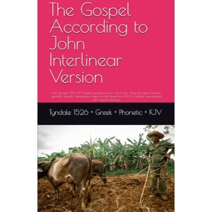 Hernandez, Joseph The Gospel According to John Interlinear Version: Uses Tyndale 1526 NT: Original spelling version. Greek Text: Textus Receptus (used by Tyndale). ... reproduction with original spellings. Hernandez, Joseph The Gospel According to John Interlinear Version: Uses Tyndale 1526 NT: Original spelling version. Greek Text: Textus Receptus (used by Tyndale). ... reproduction with original spellings.