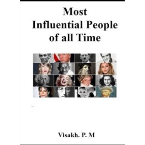 P. M, Visakh Most Influential People of all Time P. M, Visakh Most Influential People of all Time
