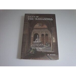 Irving, Washington Tales of the Alhambra Irving, Washington Tales of the Alhambra