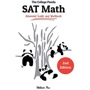 Phu, Nielson The College Panda's SAT Math: Advanced Guide and Workbook Phu, Nielson The College Panda's SAT Math: Advanced Guide and Workbook