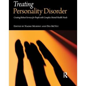 Allied Treating Personality Disorder: Creating Robust Services for People with Complex Mental Health Needs Allied Treating Personality Disorder: Creating Robust Services for People with Complex Mental Health Needs
