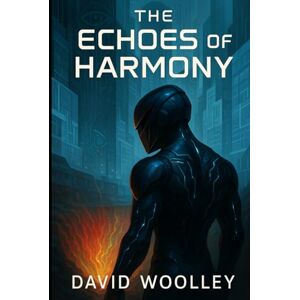 Woolley, David The Echoes of Harmony Woolley, David The Echoes of Harmony