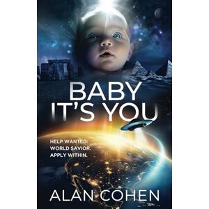Cohen, Alan Baby It's You: Help Wanted: World Savior. Apply Within. Cohen, Alan Baby It's You: Help Wanted: World Savior. Apply Within.