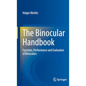 Merlitz, Holger The Binocular Handbook: Function, Performance and Evaluation of Binoculars Merlitz, Holger The Binocular Handbook: Function, Performance and Evaluation of Binoculars